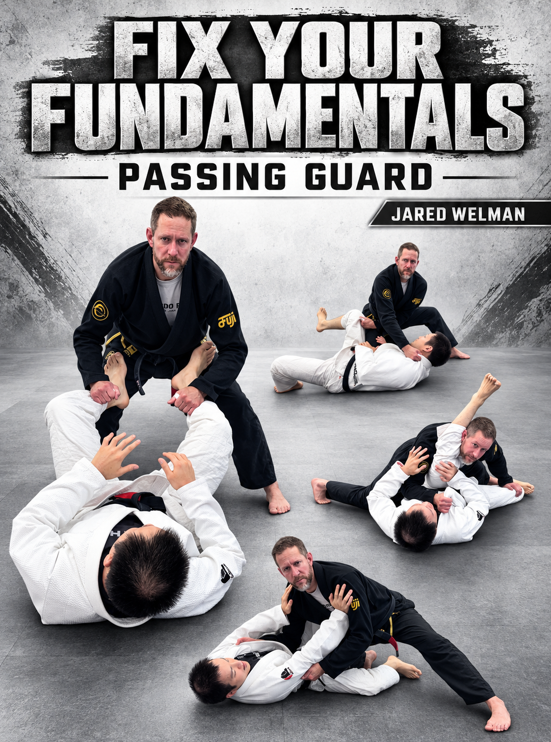 Fix Your Fundamentals Passing Guard by Jared Welman – BJJ Fanatics