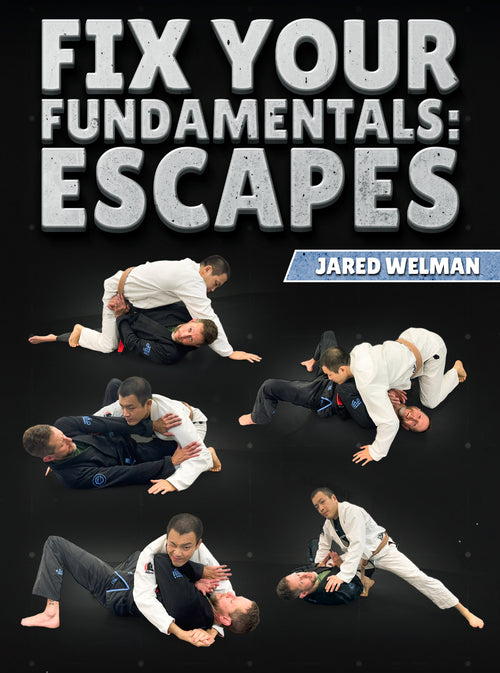 Fix Your Fundamentals Escapes by Jared Welman - BJJ Fanatics