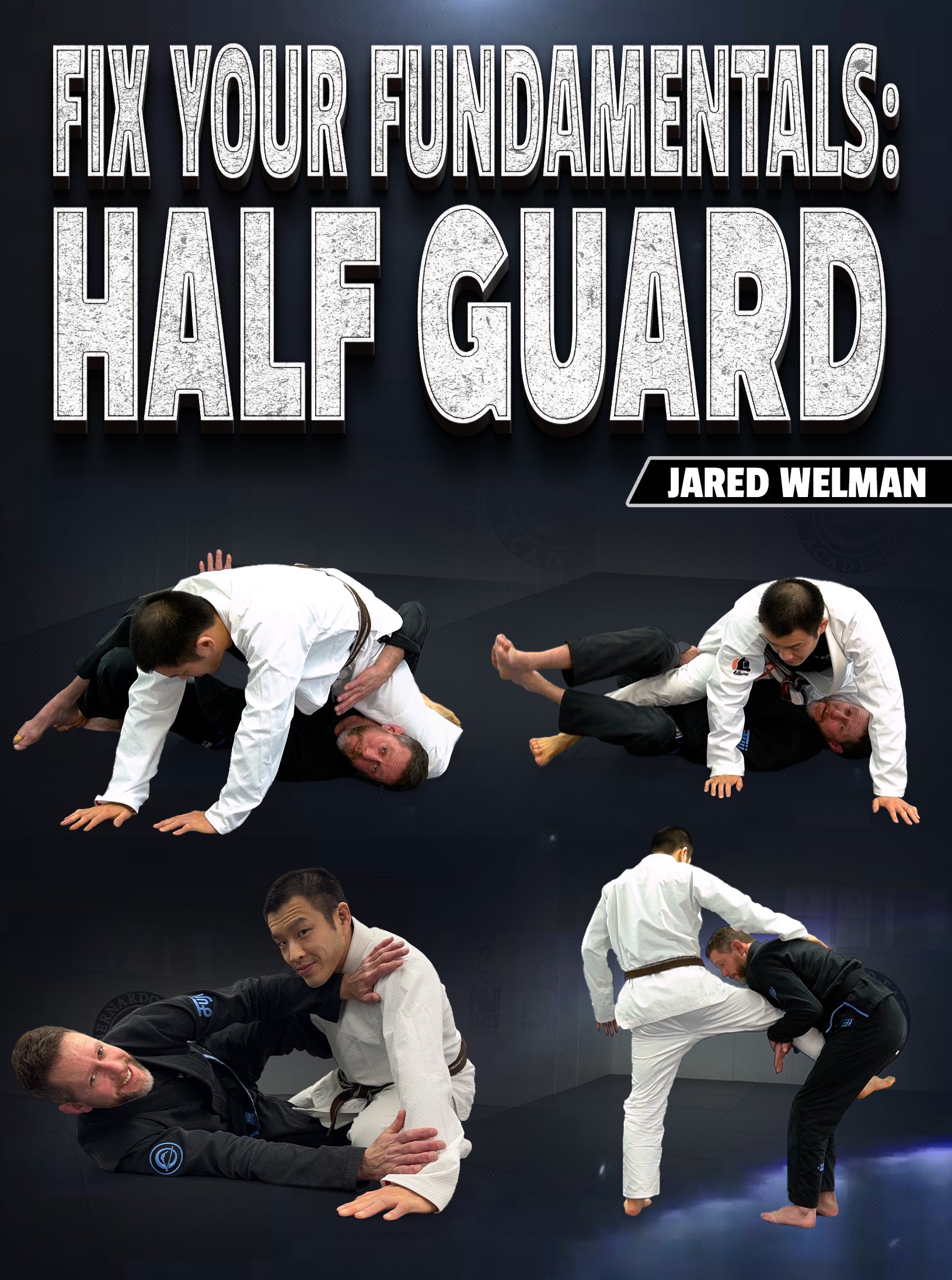 The Lost Techniques of the Half Guard　柔術 Fix Your Fundamentals Half Guard by Jared Welman – BJJ Fanatics