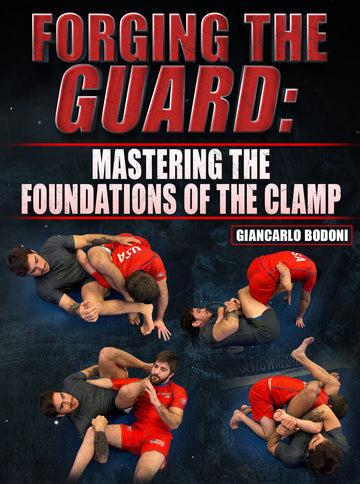 Forging the Guard: Mastering Foundation's of the Clamp by Giancarlo Bodoni - BJJ Fanatics