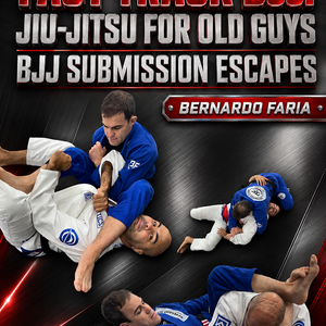 Fast Track BJJ: Jiu Jitsu For Old Guys - Submission Escapes by