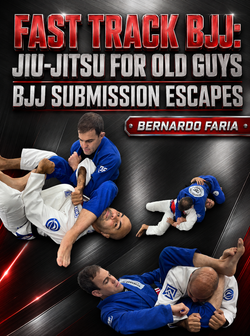 Fast Track BJJ: Jiu Jitsu For Old Guys - Submission Escapes by Bernardo Faria