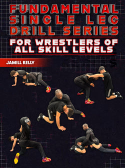 Fundamental Single Leg Drill Series: For Wrestlers of All Skill Levels by Jamill Kelly - BJJ Fanatics