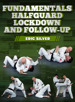 Fundamentals: Half Guard Lockdown and Followup by Eric Silver - BJJ Fanatics