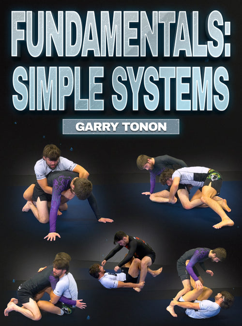 Fundamentals: Simple Systems by Garry Tonon - BJJ Fanatics