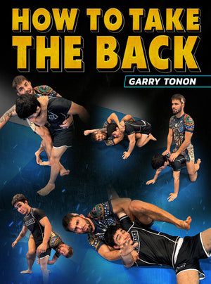 How To Take The Back by Garry Tonon - BJJ Fanatics
