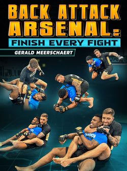 Back Attack Arsenal: Finish Every Fight by Gerald Meerschaert - BJJ Fanatics