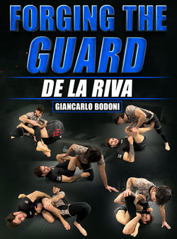 Forging The Guard: De La Riva by Giancarlo Bodoni - BJJ Fanatics