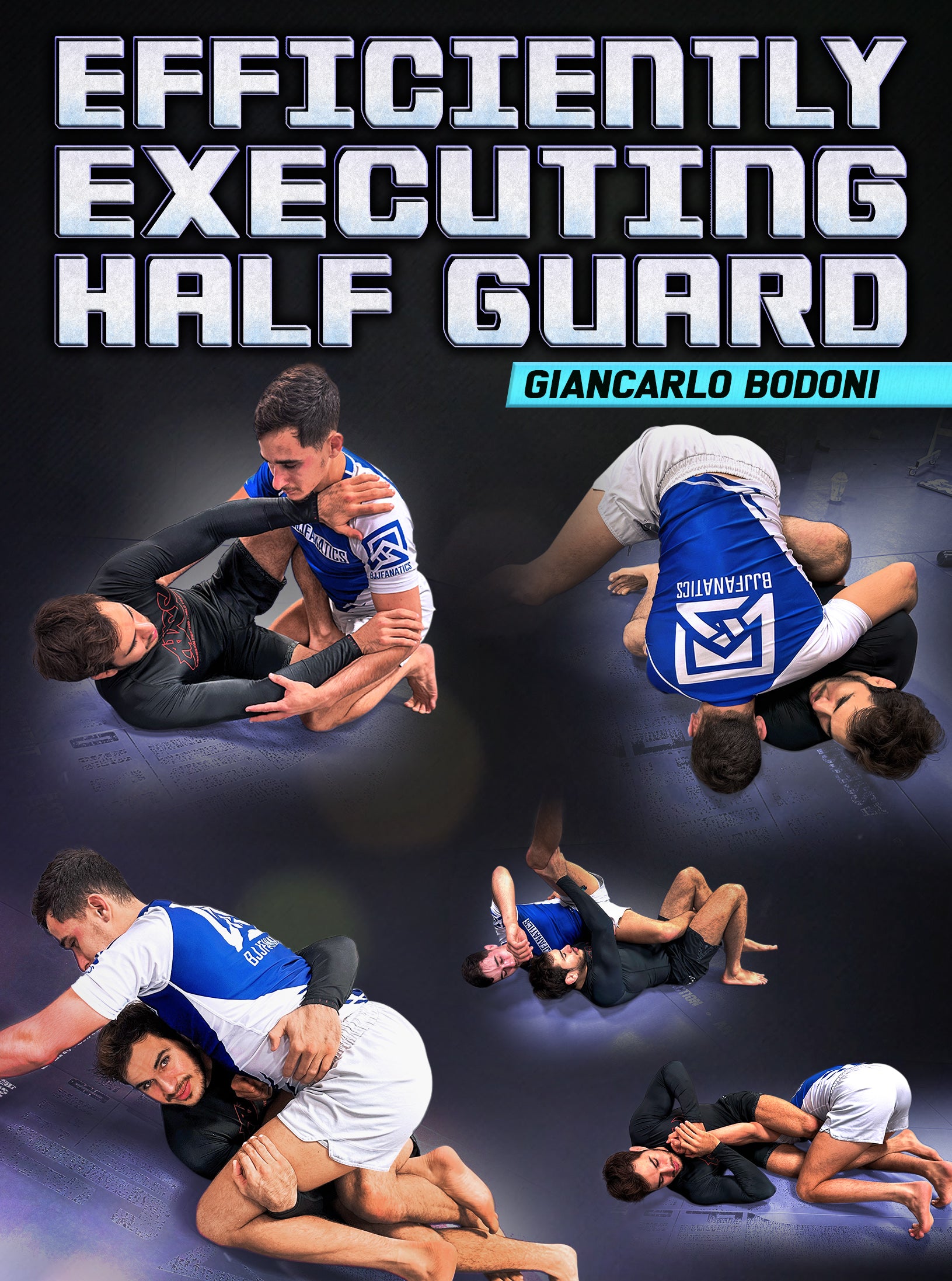 Efficiently Executing The Half Guard by Giancarlo Bodoni – BJJ Fanatics