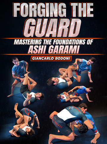 Forging The Guard: Mastering The Foundations of Ashi Garami by Giancarlo Bodoni - BJJ Fanatics