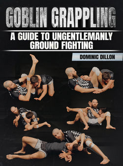 Goblin Grappling by Dominic Dillon - BJJ Fanatics