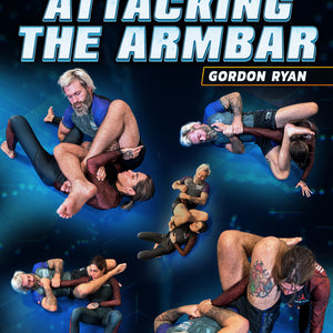 Systematically Attacking The Arm Bar by Gordon Ryan – BJJ Fanatics