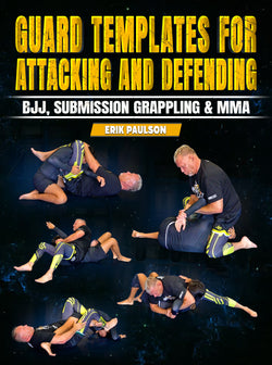 Guard Templates For Attacking And Defending by Erik Paulson - BJJ Fanatics
