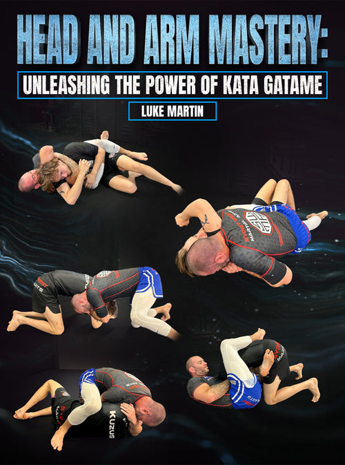 Head and Arm Mastery: Unleashing the Power of Kata Gatame by Luke Martin - BJJ Fanatics