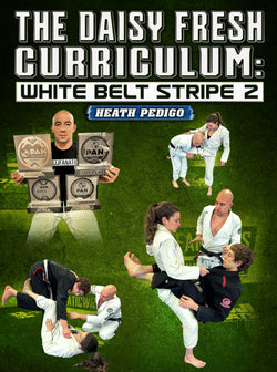 The Daisy Fresh Curriculum: White Belt Stripe 2 by Heath Pedigo - BJJ Fanatics