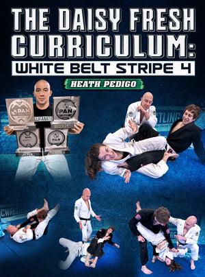 The Daisy Fresh Curriculum: White Belt Stripe 4 by Heath Pedigo - BJJ Fanatics