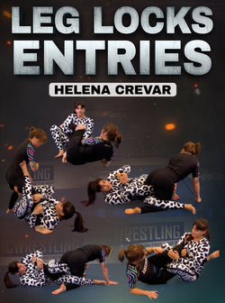 Leg Lock Entries by Helena Crevar - BJJ Fanatics