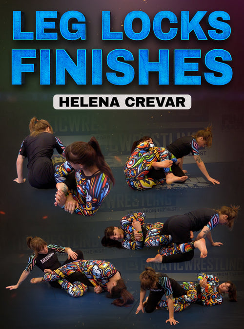Leg Locks Finishes by Helena Crevar - BJJ Fanatics