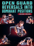 Open Guard Reversals Into Dominant Positions by Helena Crevar