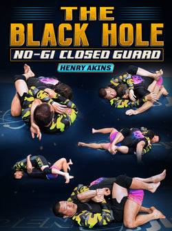 The Black Hole: No-Gi Closed Guard by Professor Henry Akins - BJJ Fanatics