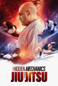 Hidden Mechanics of Jiu Jitsu by Roy Dean