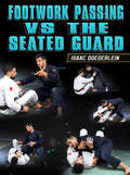 Footwork Passing vs The seated Guard by Isaac Doederlein