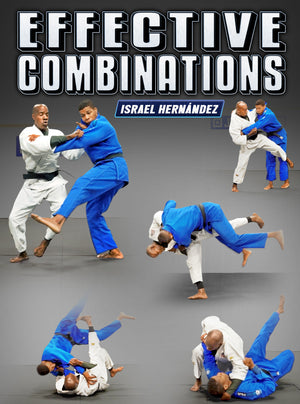Effective Combinations by Israel Hernandez - BJJ Fanatics