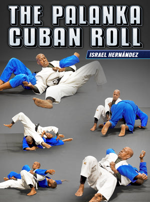 The Palanka Cuban Roll by Israel Hernandez - BJJ Fanatics