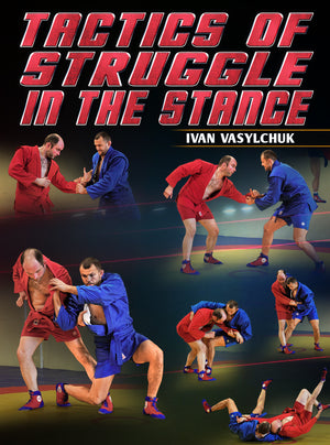 Tactics of Struggle In The Stance by Ivan Vasylchuk - BJJ Fanatics