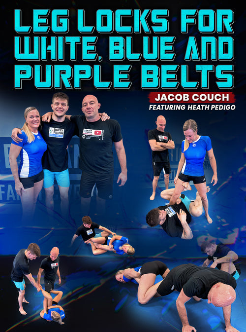 Leglocks For White, Blue and Purple Belts by Jacob Couch and Heath Pedigo - BJJ Fanatics