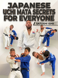 Japanese Uchi Mata Secrets For Everyone by Satoshi Ishii