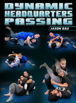 Dynamic Headquarters Passing by Jason Rau - BJJ Fanatics