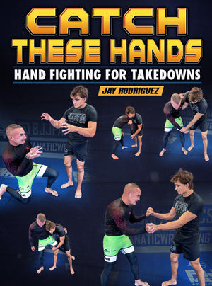 Catch These Hands by Jay Rodriguez - BJJ Fanatics