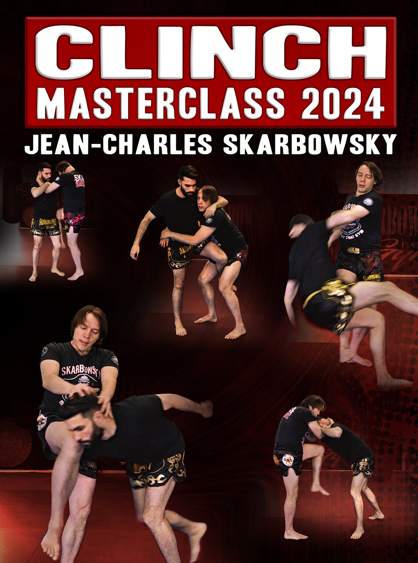 Clinch Masterclass 2024 by Jean-Charles Skarbowsky - BJJ Fanatics