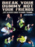 Break Your Dummy Not Your Friends by Jeff Glover - BJJ Fanatics