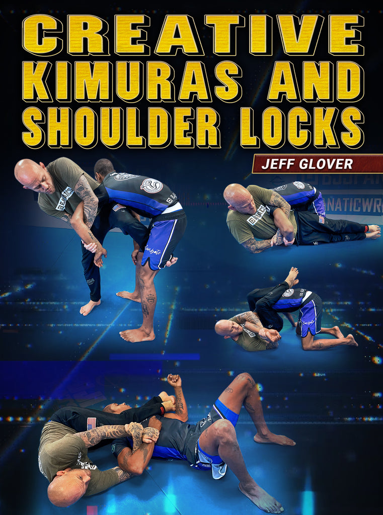 Creative Kimuras and Shoulder Locks by Jeff Glover BJJ Fanatics