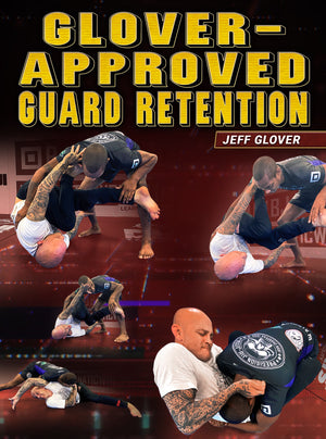 Glover Approved Guard Retention by Jeff Glover - BJJ Fanatics