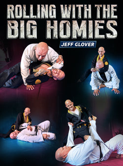 Rolling with the Big Homies by Jeff Glover - BJJ Fanatics