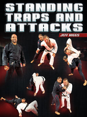 Standing Traps and Attacks by Jeff Higgs - BJJ Fanatics