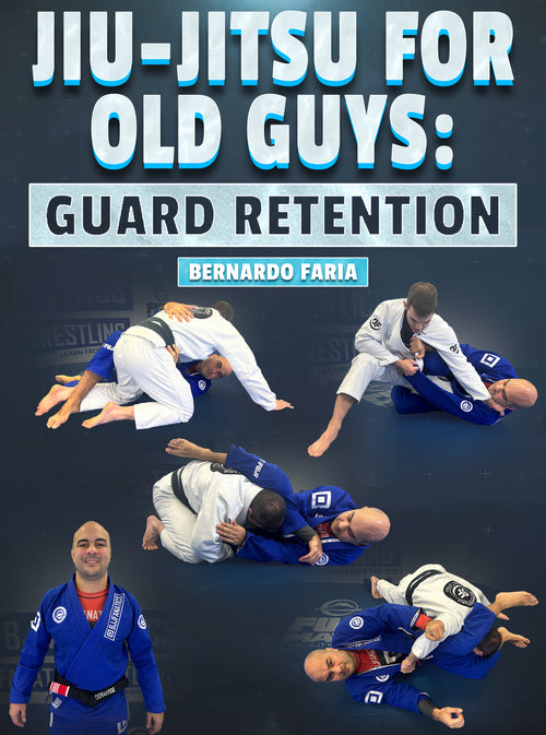 Jiu-Jitsu For Old Guys: Guard Retention by Bernardo Faria - BJJ Fanatics