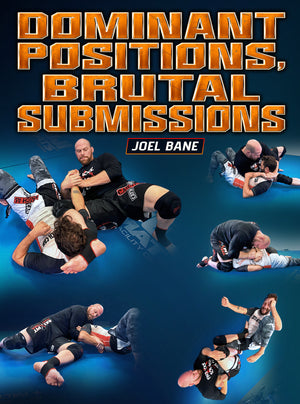 Dominant Positions, Brutal Submissions by Joel Bane - BJJ Fanatics