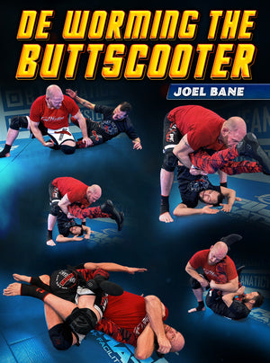 De Worming The Butt Scooter by Joel Bane - BJJ Fanatics