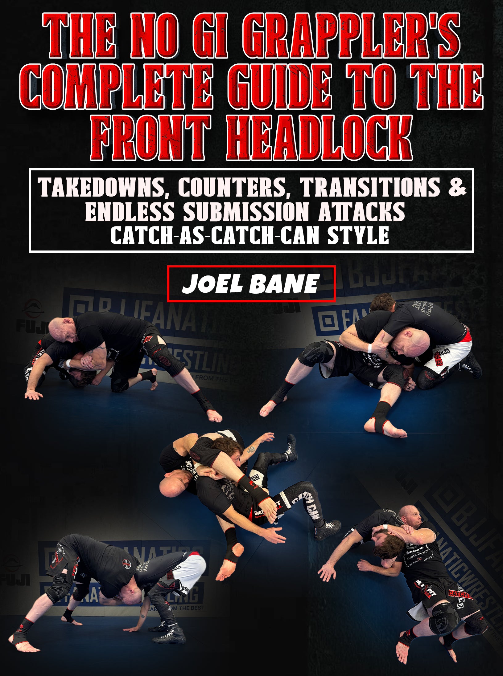 No-Gi Grapplers Guide To Front Headlock by Joel Bane – BJJ Fanatics