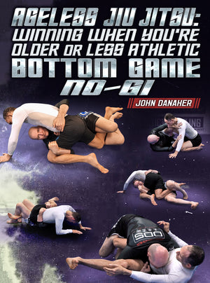 Ageless Jiu Jitsu: Winning When You're Older or Less Athletic - Bottom Game by John Danaher - BJJ Fanatics