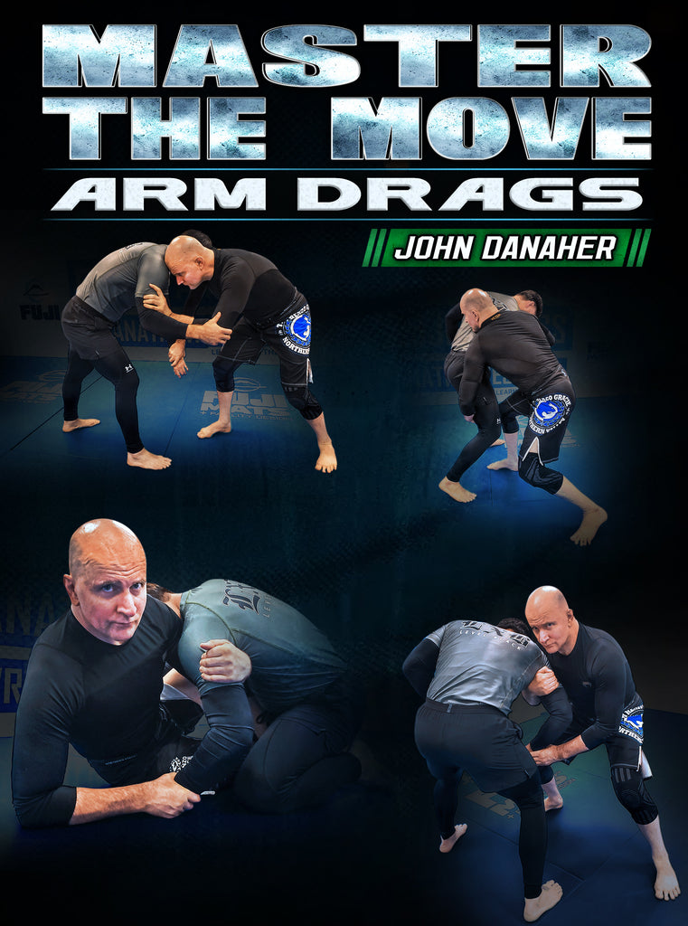 Master The Move: Arm Drags by John Danaher – BJJ Fanatics