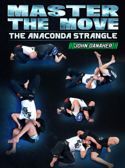 Master The Move: The Anaconda Strangle by John Danaher - BJJ Fanatics