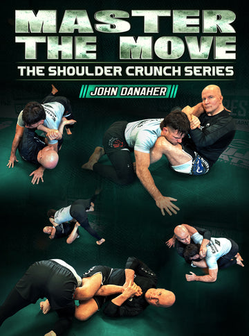 Master The Move: The Shoulder Crunch Series by John Danaher - BJJ Fanatics