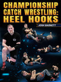 Championship Catch Wrestling: Heel Hooks by Josh Barnett