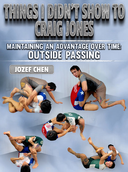 Things I didn't Show To Craig Jones: Maintaining an Advantage Over Time - Outside Passing by Jozef Chen - BJJ Fanatics