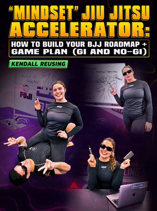 "Mindset" Jiu Jitsu Accelerator: How To Build Your BJJ Roadmap by Kendall Reusing - BJJ Fanatics